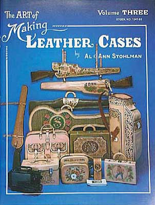 Making leather cases Vol three. En bok om hvordan man lager lærvesker. Forfatter Al Stohlman